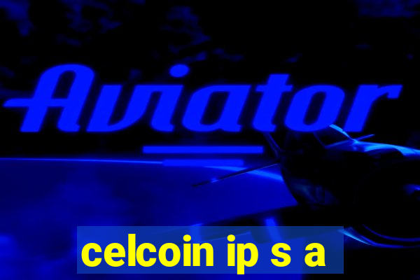 celcoin ip s a